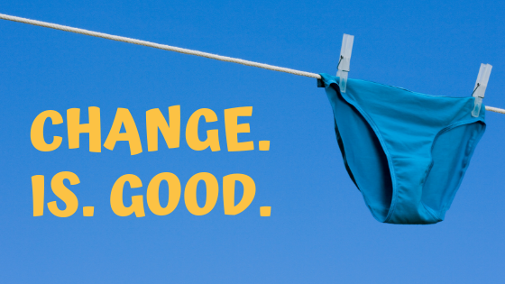 Picture of underwear on a clothesline with the words change is good